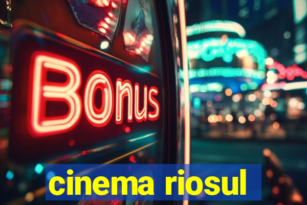 cinema riosul